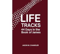 Life Tracks: 44 Days in the Book of James