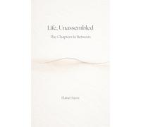 Life, Unassembled: The Chapters In Between