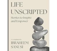 Life Unscripted: Stories to Inspire and Empower
