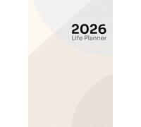 Life Weekly Planner 2026: Weekly Schedule, Notes, Goals and To-Do Lists for the Entire Year