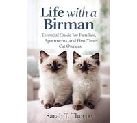Life with a Birman: Essential Guide for Families, Apartments, and First-Time Cat Owners