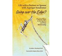 Life with a partner or spouse with asperger syndrome: going over the edge?...