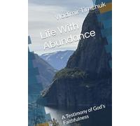 Life With Abundance: A Testimony of God’s Faithfulness