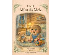 Life With Mika the Mole: My Home Book 1