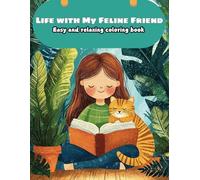 Life with My Feline Friend: Fun and Relaxing Adventures to Help You Unwind: A Coloring Book of Daily Life with a Cat