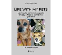 Life with my pets. La mia vita con i miei cagnolini Dobby e Nicky e con la mia g