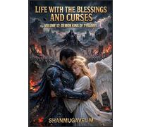Life with the Blessings and Curses: Volume 12: Demon King of Tyranny