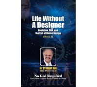 Life Without a Designer: Evolution, DNA, and the End of Divine Design: 4