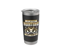 Life WIthout Hunting I Don't Think So Hunter Life Adventure Bicchiere termico in acciaio inox doppia parete