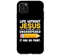 Life Without Jesus Christian Quote Pencil Bible Verse Custodia per iPhone 11 Pro Max