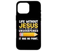 Life Without Jesus Christian Quote Pencil Bible Verse Custodia per iPhone 16 Pro Max