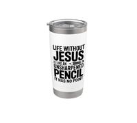 Life Without Jesus Is Like An Unsharpened Pencil Bicchiere termico in acciaio inox doppia parete