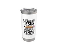 Life Without Jesus Is Like An Unsharpened Pencil Bicchiere termico in acciaio inox doppia parete