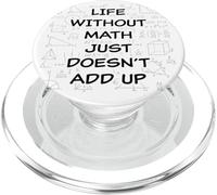Life Without Math Just Doesn't Add Up - Funny Teacher Pun PopSockets PopGrip per MagSafe