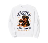 Life Without Rottweilers I Don't Think so Funny Rottweiler Felpa