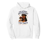 Life Without Rottweilers I Don't Think so Funny Rottweiler Felpa con Cappuccio