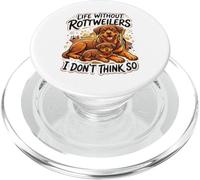 Life Without Rottweilers I Don't Think so Funny Rottweiler PopSockets PopGrip per MagSafe