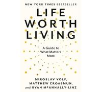 Miroslav Volf Matthew Croasmun Ryan McAnnally-Linz Life Worth Living (Tascabile)