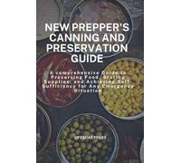 Lifeboat Press New Prepper's Canning and Preservation Guide: A Compr (Tascabile)