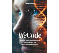 LIFECODE: Rewrite your personal code: Create a life that truly represents you