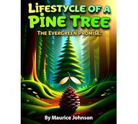 Lifecycle of a Pine Tree: The Evergreen Promise
