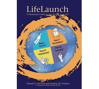 LifeLaunch: A Passionate Guide to the Rest of Your Life (5th Edition)