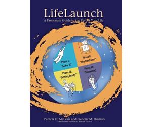 LifeLaunch: A Passionate Guide to the Rest of Your Life (5th Edition)