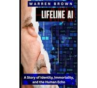 Lifeline AI: A Story of Identity, Immortality, and the Human Echo