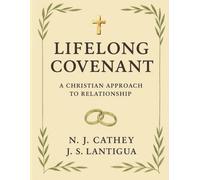 Lifelong Covenant: A Christian Approach to Relationship