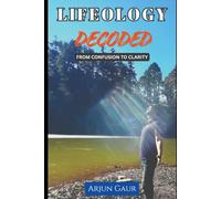 Lifeology Decoded: From Confusion to Clarity