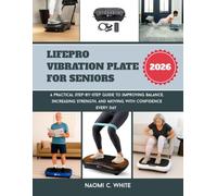 LIFEPRO Vibration Plate for Seniors 2026: A Practical Step-by-Step Guide to Improving Balance, Increasing Strength, and Moving with Confidence Every Day