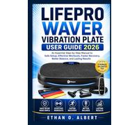 LIFEPRO WAVER VIBRATION PLATE USER GUIDE 2026: An Essential Step-by-Step Manual to Safe Setup, Effective Workouts, Faster Recovery, Better Balance, and Lasting Results