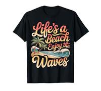 Life's A Beach Enjoy The Waves Vacanze estive |- Maglietta
