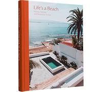 Life's a Beach: Homes, Retreats, and Respite by the Sea