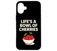 Life's a Bowl of Cherries Funny Fruit Pun Custodia per iPhone 16 Plus