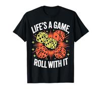 Life's A Game Roll with It Dadi Design Maglietta