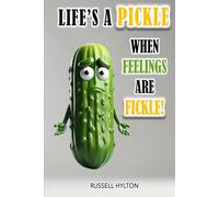 Life's a Pickle When Feelings Are Fickle