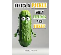 Life's a Pickle When Feelings Are Fickle