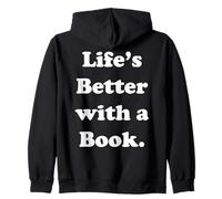 Life's Better With A Book Reading Quote Felpa con Cappuccio