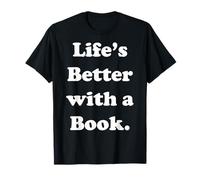 Life's Better With A Book Reading Quote Maglietta
