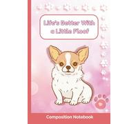 Life's Better With a Little Floof: Long Hair Chihuahua Notebook: 6x9 inches | 120 lined pages | Cute Composition Dog Journal Perfect for Gifts and Dog Lovers