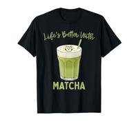 Life's Better with Matcha Minimal Cute Tea Drinker Maglietta