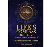 Life's Compass: Deep Dive: Modules I and II