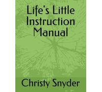 Life's Little Instruction Manual