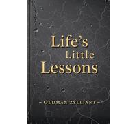 Life's Little Lessons: Time-Tested Rules for Building a Steady, Kind, and Prepared Life