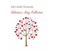 Life's Little Moments : The Valentine's Day Collection