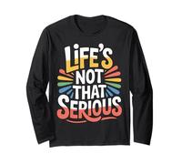Life's Not That Serious Umorismo Rilassato e Rilassato - Maglia a Manica