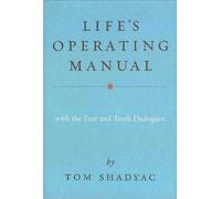 Life's Operating Manual: With the Fear and Truth Dialogues