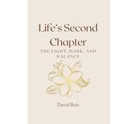Life's Second Chapter: The Light, Dark, and Balance