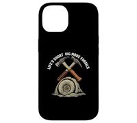 Life's Short Dig More Fossils Paleontology Hunter Geologist Custodia per iPhone 14